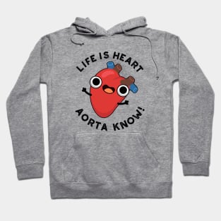 Life Is Heart Aorta Know Cute Anatomy Pun Hoodie